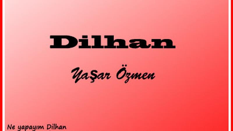 Dilhan, (Belgesel Nehir Şiir) 